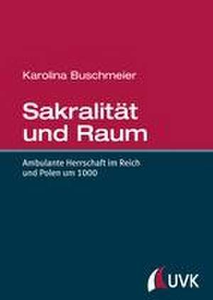 Sakralität und Raum de Karolina Buschmeier