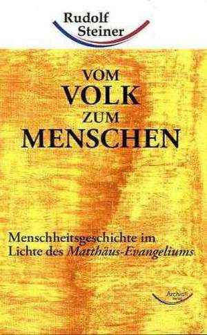 Vom Volk zum Menschen de Rudolf Steiner