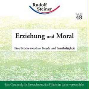 Erziehung und Moral de Rudolf Steiner