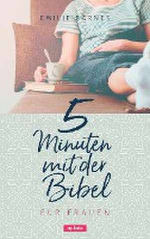 5 Minuten mit der Bibel für Frauen de Emilie Barnes