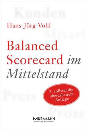 Balanced Scorecard im Mittelstand de Hans-Jörg Vohl