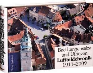 Bad Langensalza und Ufhoven Luftbildchronik 1911-2009 de Harald Rockstuhl