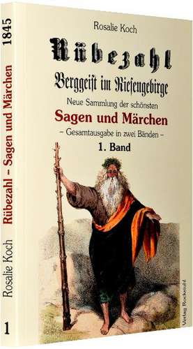 Rübezahl - Berggeist im Riesengebirge 1845 - Band 1 de Rosalie Koch