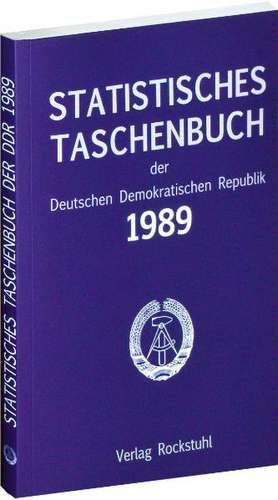 Statistisches Taschenbuch der Deutschen Demokratischen Republik 1989