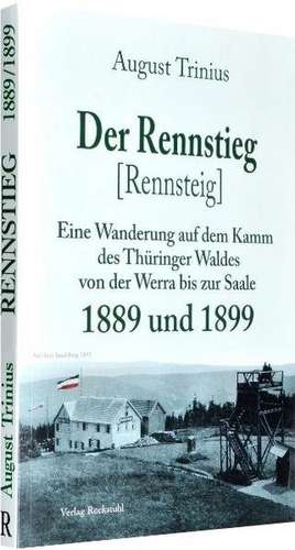 Der Rennstieg [Rennsteig] 1889 und 1899 de August Trinius