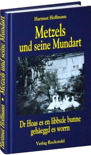 Metzels und seine Mundart