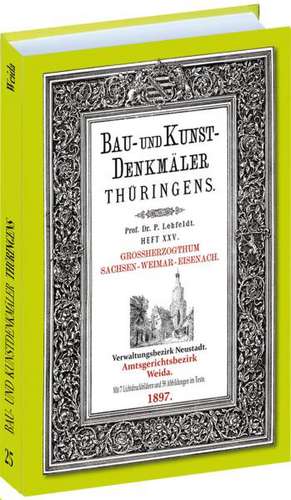 Bau- und Kunstdenkmäler Thüringens 25. Amtsgerichtsbezirk WEIDA 1897 de Paul Lehfeldt