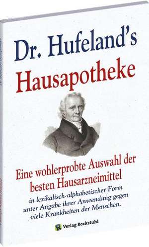 Dr. Hufeland's Hausapotheke de Christoph Wilhelm Hufeland