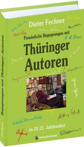 Persönliche Begegnungen mit Thüringer Autoren de Dieter Fechner