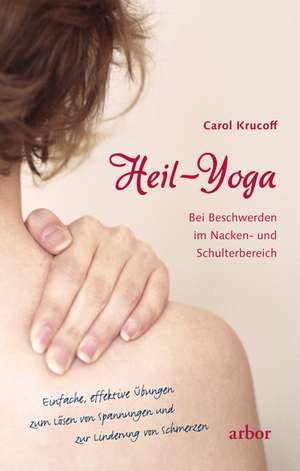 Heil-Yoga de Carol Krucoff