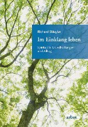 Im Einklang leben de Richard Stiegler