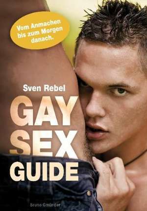 Gay Sex Guide de Sven Rebel