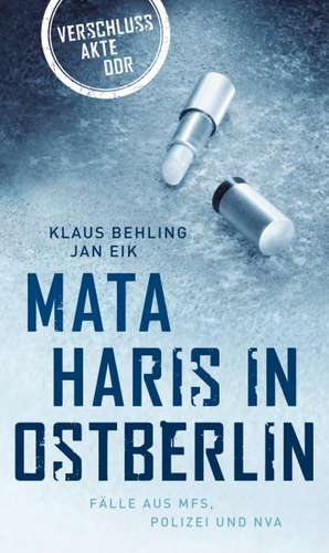 Mata Haris in Ostberlin de Klaus Behling