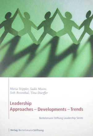 Leadership: Approaches, Developments, Trends de Mary Stippler