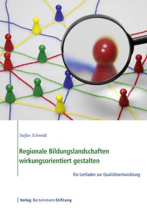 Schmidt, S: Regionale Bildungslandschaften wirkungsorientier