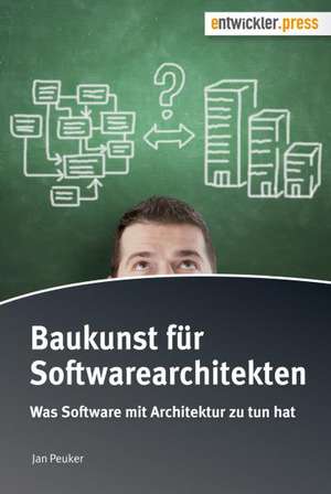 Baukunst für Softwarearchitekten de Jan Peuker