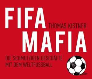 FIFA-Mafia de Thomas Kistner