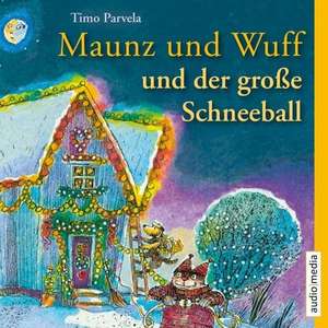 Maunz und Wuff und der große Schneeball de Timo Parvela