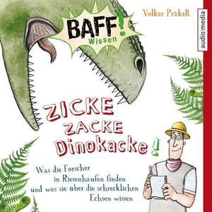 BAFF! Wissen - Zicke Zacke Dinokacke! de Volker Präkelt