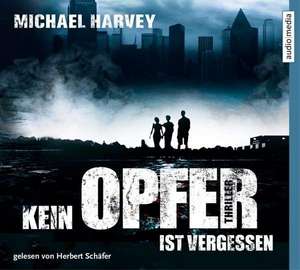 Kein Opfer ist vergessen de Michael Harvey