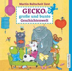 Geckos große und bunte Geschichtenwelt de Martin Baltscheit