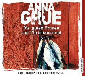 Die guten Frauen von Christianssund de Anna Grue