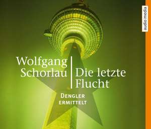 Die letzte Flucht de Wolfgang Schorlau