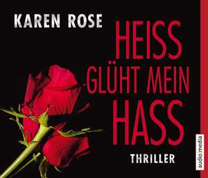 Heiß glüht mein Hass de Karen Rose