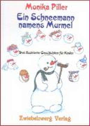 Ein Schneemann namens Murmel de Monika Piller