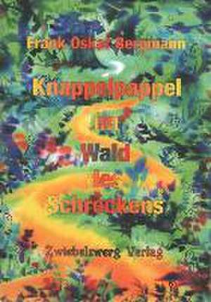 Knappelpappel im Wald des Schreckens de Frank Oskar Bergmann