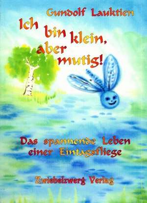 Ich bin klein, aber mutig! de Gundolf Lauktien