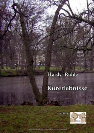 Kurerlebnisse de Hardy Rühle