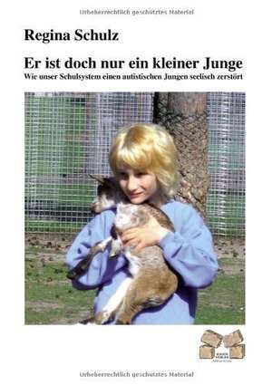 Er ist doch nur ein kleiner Junge de Regina Schulz