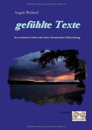 gefühlte Texte de Angela Weiland