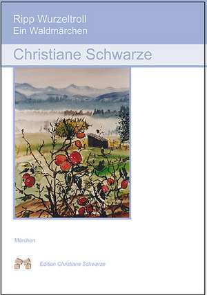 Ripp Wurzeltroll de Christiane Schwarze