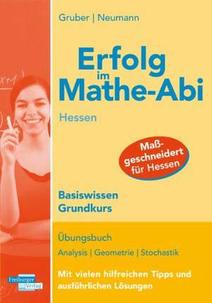 Erfolg im Mathe-Abi Hessen Basiswissen Grundkurs de Helmut Gruber