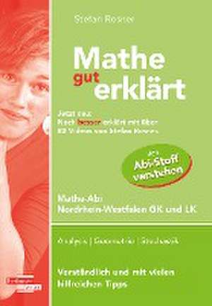 Mathe gut erklärt NRW Grundkurs und Leistungskurs de Stefan Rosner