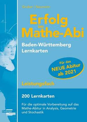 Erfolg im Mathe-Abi 200 Lernkarten Leistungsfach Allgemeinbildendes Gymnasium Baden-Württemberg ab 2021 de Helmut Gruber