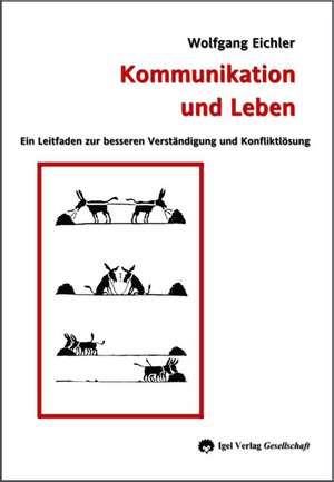 Kommunikation Und Leben: Physical Illnesses for Dogs, Cats, Small Animals & Horses de Wolfgang Eichler