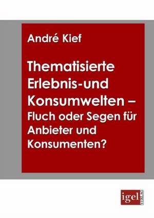 Thematisierte Erlebnis- Und Konsumwelten - Fluch Oder Segen Fur Anbieter Und Konsumenten?: Physical Illnesses for Dogs, Cats, Small Animals & Horses de André Kief