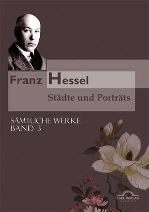 Franz Hessel: Städte und Porträts de Bernhard Echte