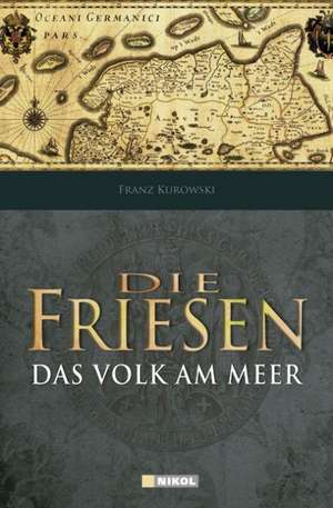 Die Friesen de Franz Kurowski