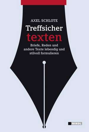 Treffsicher texten de Axel Schlote