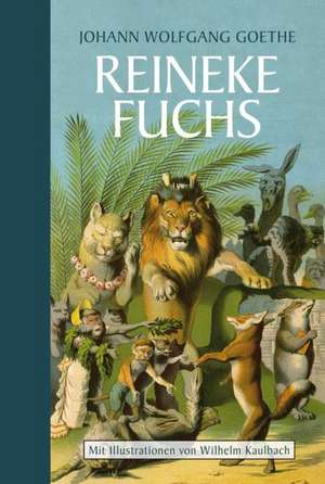 Reineke Fuchs de Johann Wolfgang Goethe