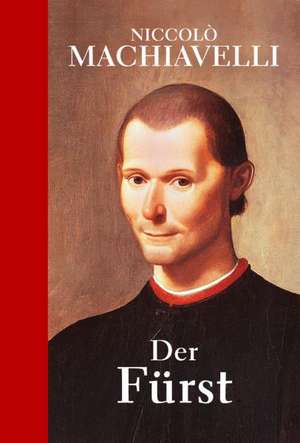 Niccolo Machiavelli: Der Fürst de Niccolò Machiavelli