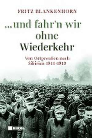 ...und fahr´n wir ohne Wiederkehr de Fritz Blankenhorn