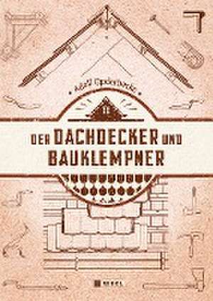 Der Dachdecker und Bauklempner de Adolf Opderbecke