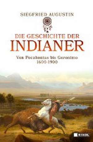 Augustin, S: Geschichte der Indianer