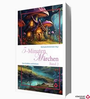 5-Minuten Märchen, Band 2 (Volksmärchen für Erwachsene und Kinder) de Michaela Brinkmeier