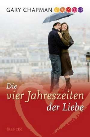 Die vier Jahreszeiten der Liebe de Gary Chapman